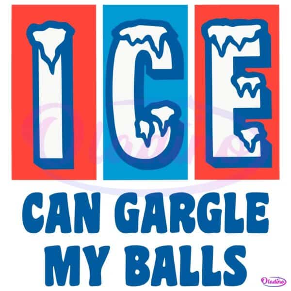 Ice Can Gargle My Balls Protest Statement PNG