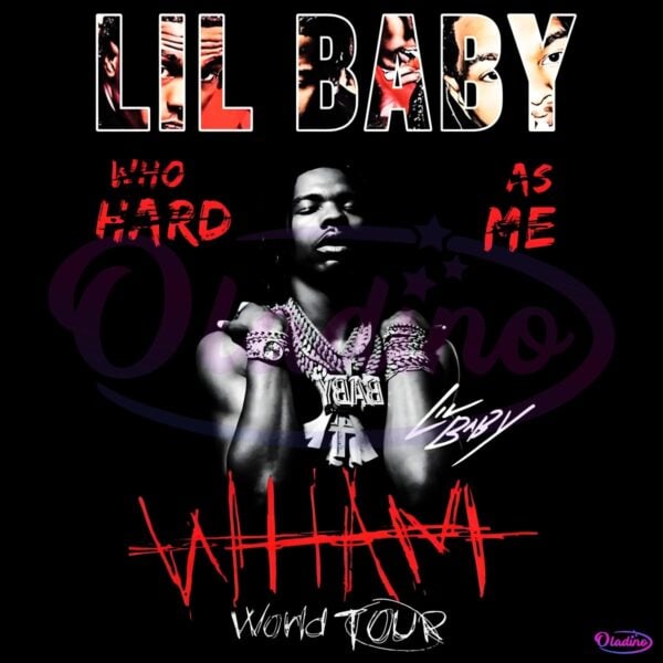 Lil Baby Wham World Tour Who Hard As Me PNG