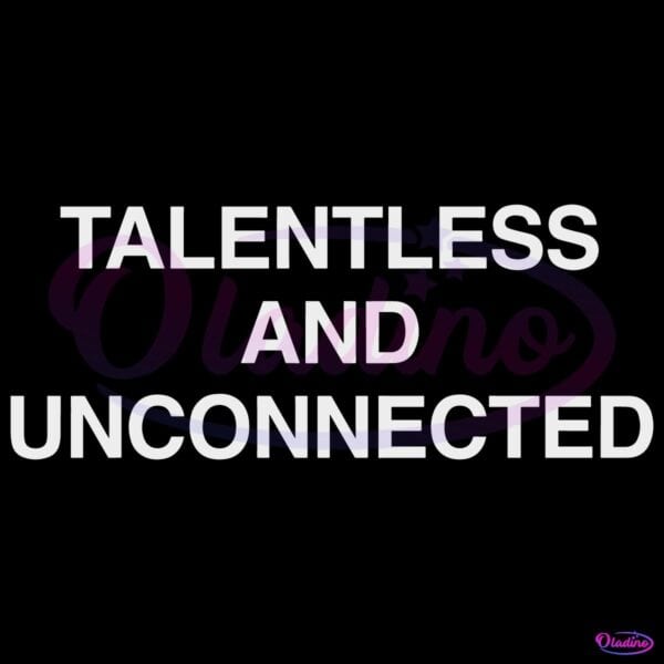 Talentless And Unconnected Minimalist Statement SVG