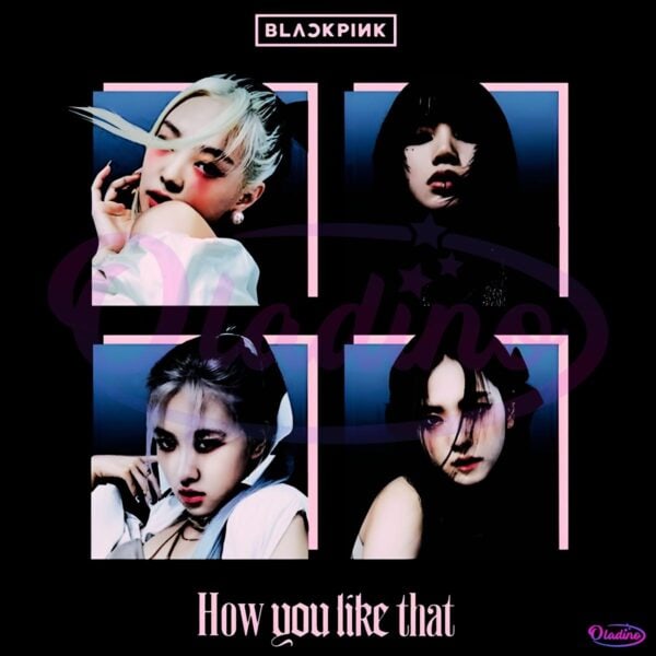 Blackpink How You Like That Kpop Girl Group Jennie Lisa Jisoo Rose PNG