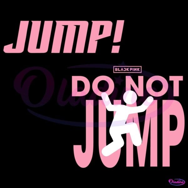 Blackpink Jump Do Not Jump Kpop Graphic SVG