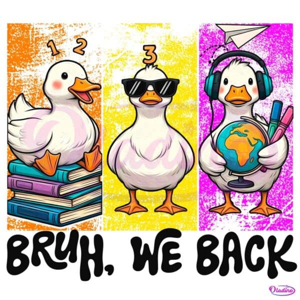 Bruh We Back Funny Duck Meme Back To School Cartoon PNG