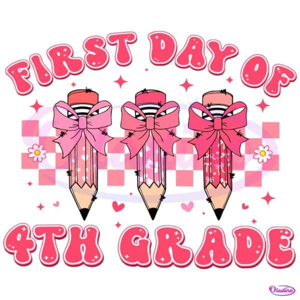 First Day Of Fourth Grade Cute Pencil Pink Bow Back To School PNG