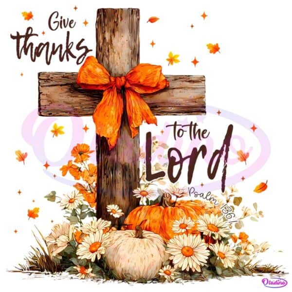 Give Thanks To The Lord Fall Cross PNG
