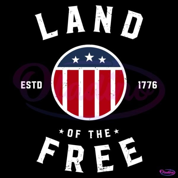 Land Of The Free Usa Badge Patriotic July 4Th Vintage SVG