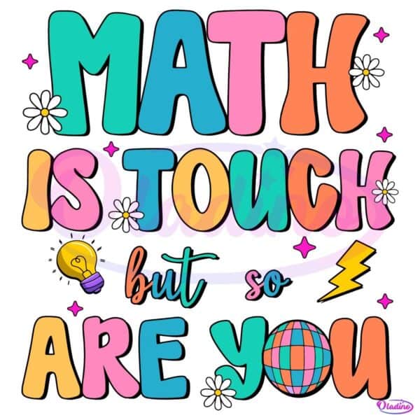 Math Is Tough But So Are You Groovy Teacher SVG