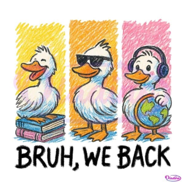 Silly Goose Back To School Bruh We Back Crayon Style PNG