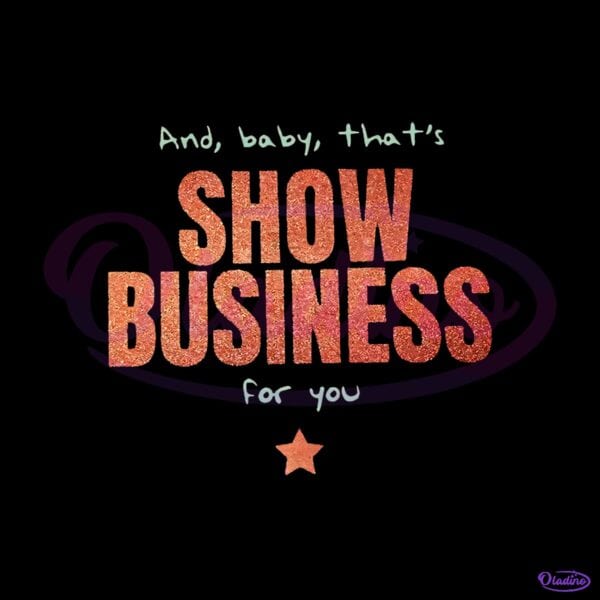 And Baby Thats Show Business For You Taylor Swift Life Of A Showgirl PNG