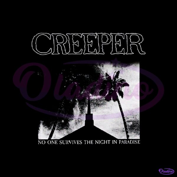 Creeper No One Survives The Night In Paradise Dark Gothic PNG