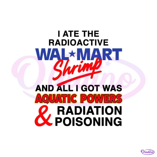 I Ate The Radioactive Shrimp And All I Got Was Aquatic Powers And Radiation Poisoning SVG
