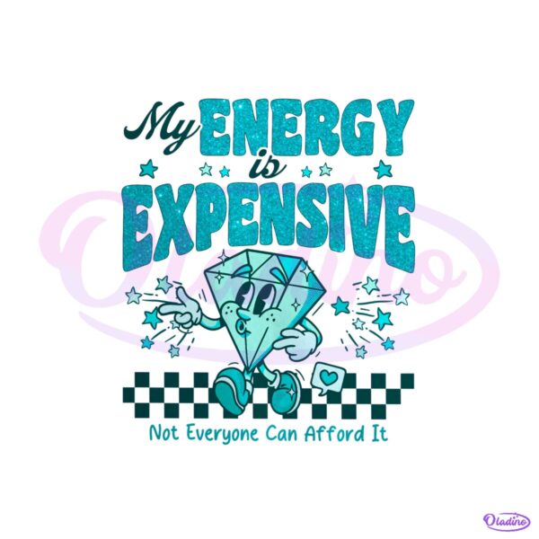 Retro My Energy Is Expensive Typography PNG