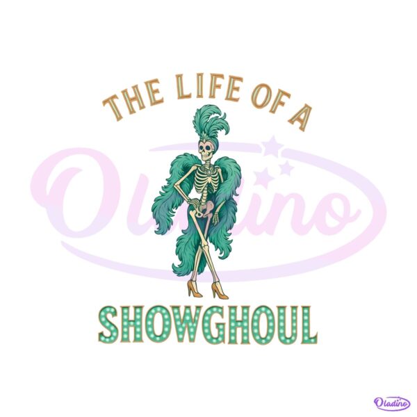 The Life Of A Showghoul Halloween Retro Showgirl Skeleton PNG