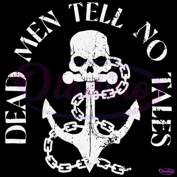Dead Men Tell No Tales Pirate Skull Anchor Graphic SVG