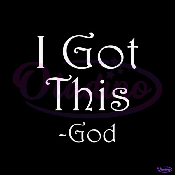 Got This God Christian Faith Bible Verse Quote SVG