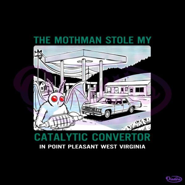 The Mothman Stole My Catalytic Converter Point Pleasant PNG